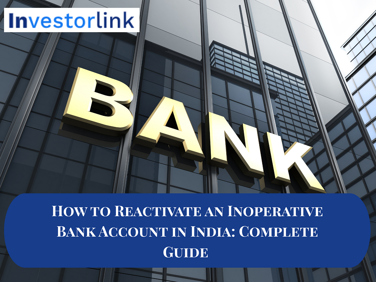 How to Reactivate an Inoperative Bank Account in India: Complete Guide | by Singh Akanksha | Aug, 2025 | Medium