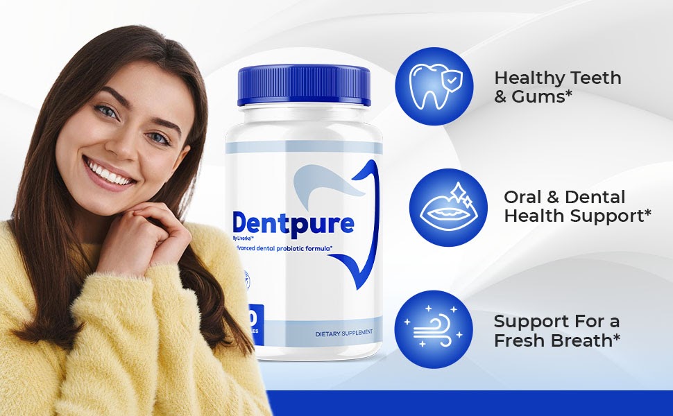 Dentpure Reviews – Safe, Natural Support for Teeth & Gum Health