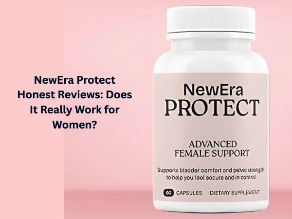 NewEra Protect Honest Reviews: Does It Really Work for Women?