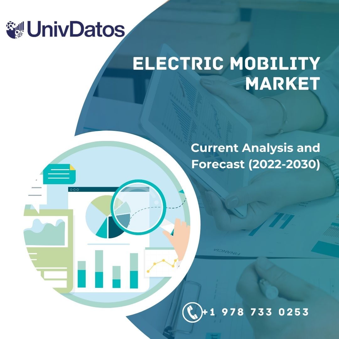 Electric Mobility Market Current Analysis, Size and Forecast (2022-2030)